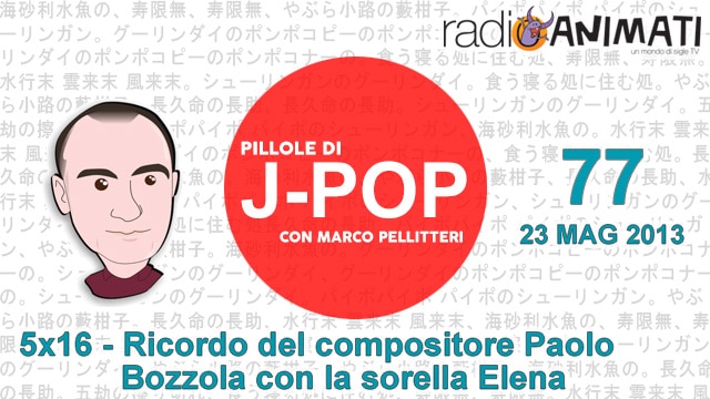 Pillole di J-POP – Ricordo del compositore Paolo Bozzola con la sorella Elena