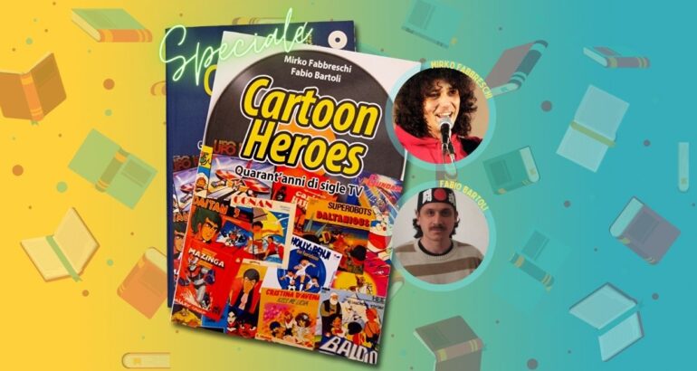 Speciale Cartoon Heroes: la nuova edizione del libro