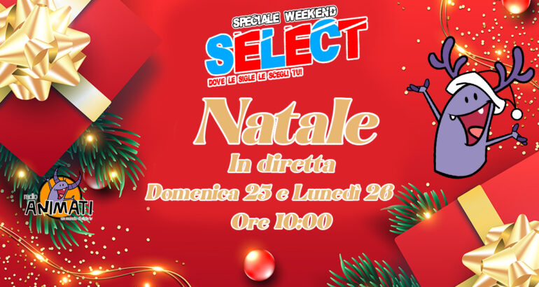 “Select Speciale” in diretta per Natale e Santo Stefano!